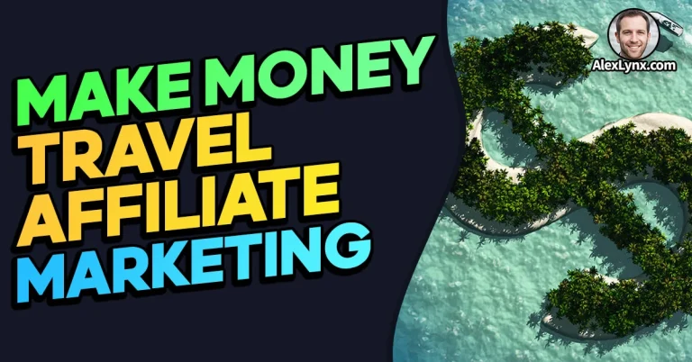 Making Money with Travel Affiliate Programs: The Ultimate Guide to Travel Affiliate Marketing