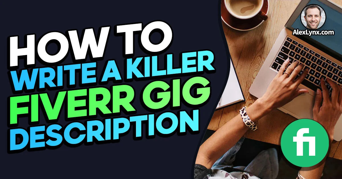 How To Write A Killer Fiverr Gig Description In 2023: 10 Examples ...